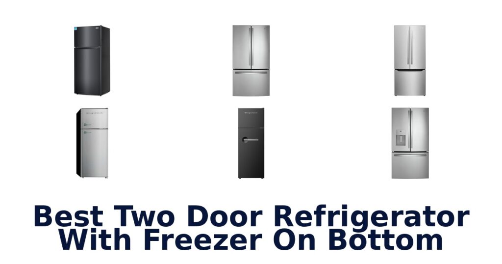Best 2-Door Fridge with Bottom Freezer: Top 10 Picks best two door refrigerator with freezer on bottom