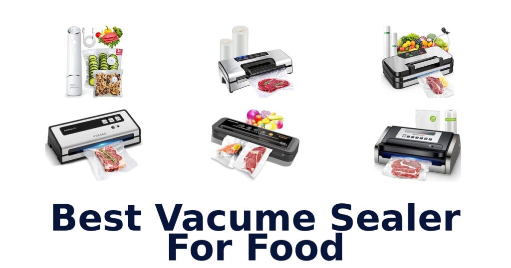 Best Vacume Sealers: Top 10 Food Preserving Picks best vacume sealer for food