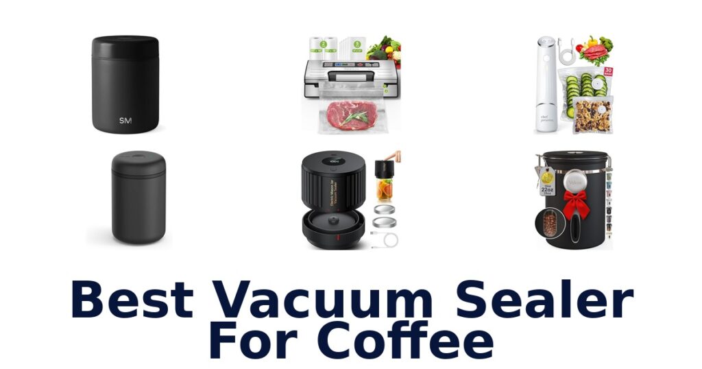 Best Vacuum Sealers for Coffee: Top 10 Picks best vacuum sealer for coffee