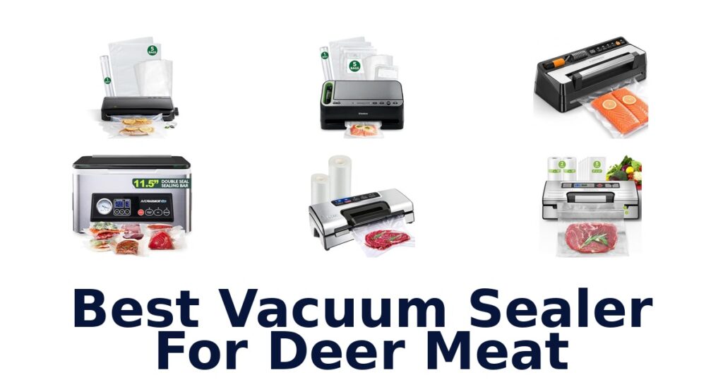Best Vacuum Sealers for Deer Meat: Top 10 Picks best vacuum sealer for deer meat