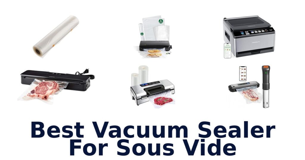 Best Vacuum Sealers for Sous Vide: Top 10 Picks! best vacuum sealer for sous vide