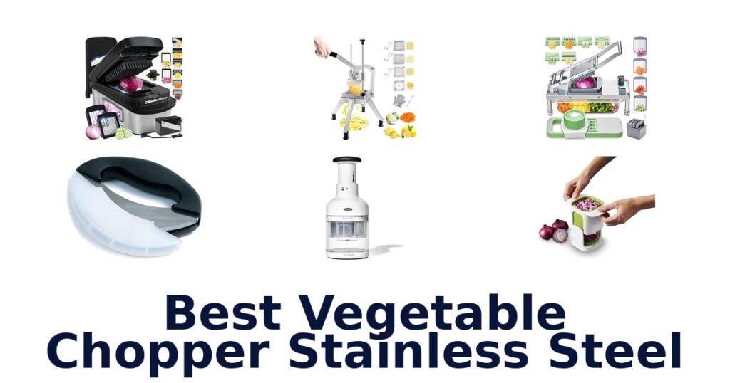 Best Stainless Steel Vegetable Choppers: Top 10 Picks best vegetable chopper stainless steel