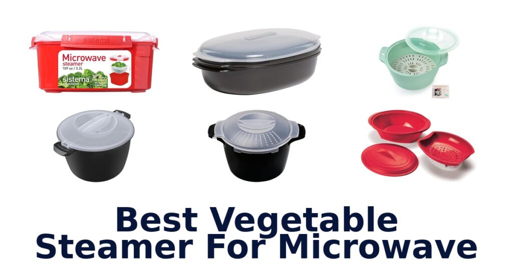 best vegetable steamer for microwave