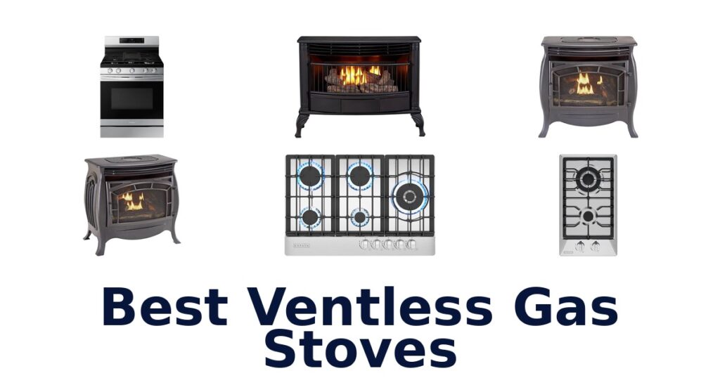 Best Ventless Gas Stoves: Top 10 Picks Reviewed best ventless gas stoves