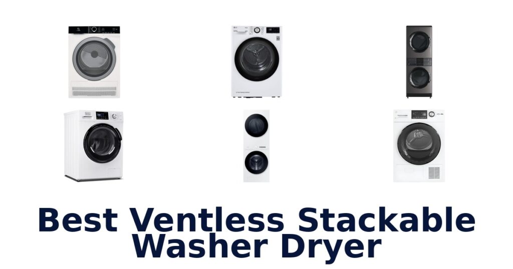BEST Ventless Stackable Washer Dryers: Top 10 Picks! best ventless stackable washer dryer