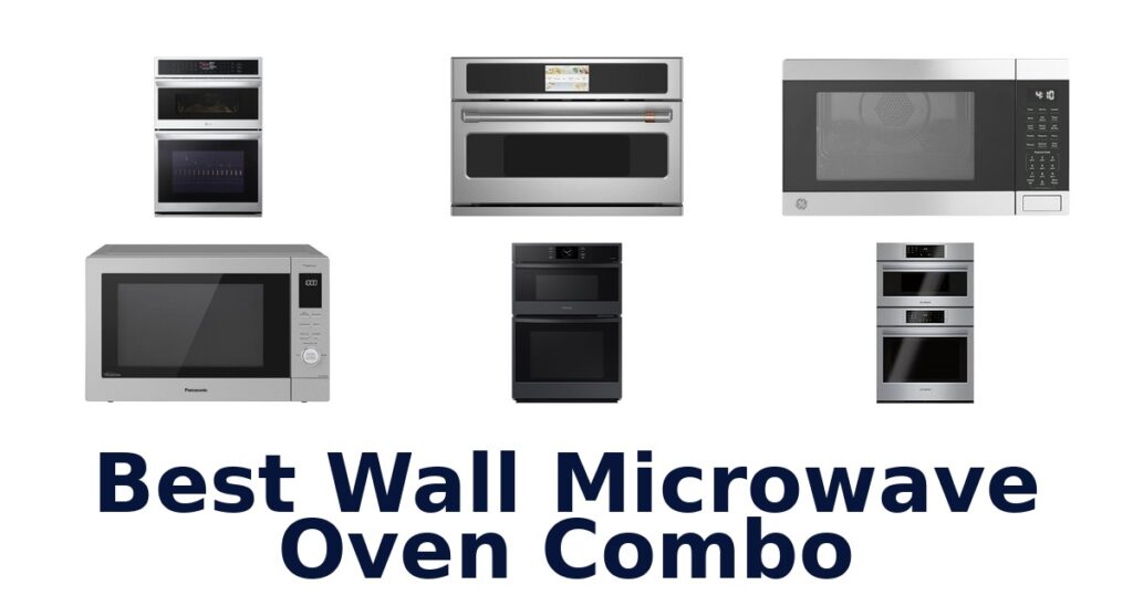 Best Wall Microwave Oven Combos: Top Picks 2026 best wall microwave oven combo