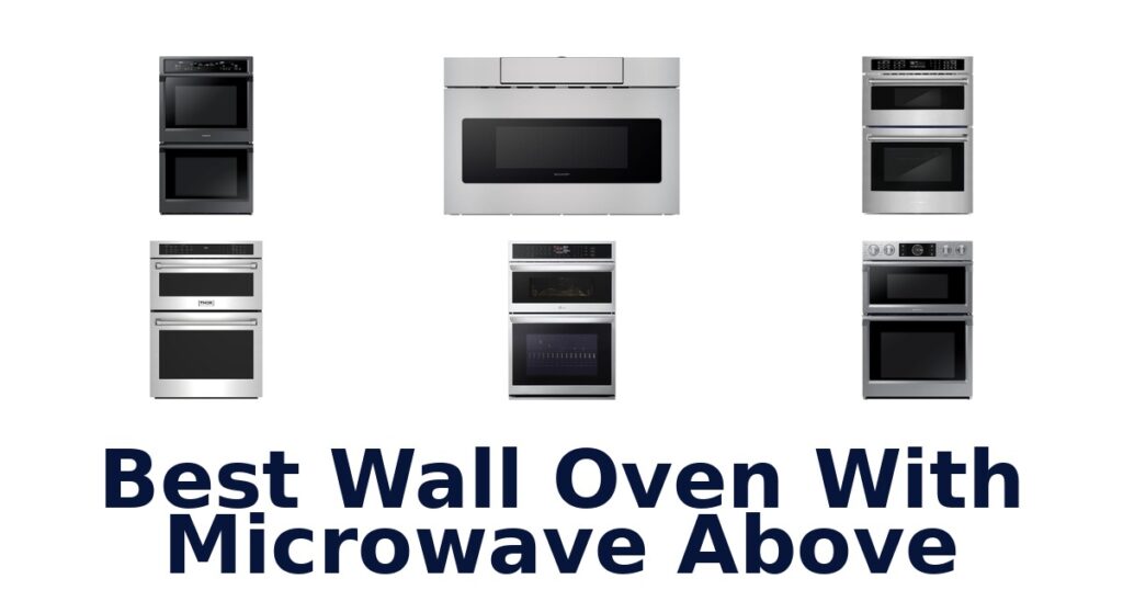 Best Wall Ovens With Microwave Above: Top 10 Picks best wall oven with microwave above
