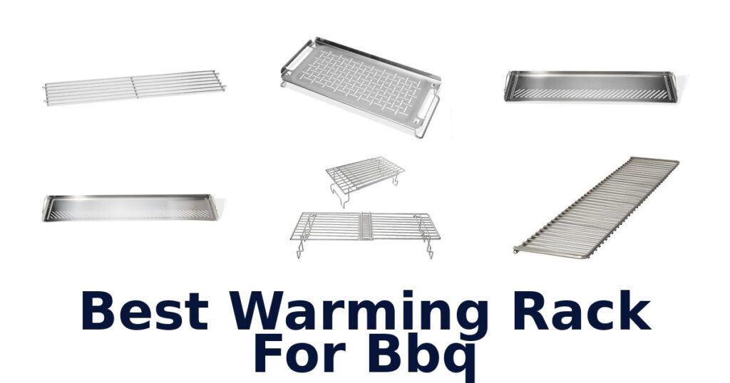 Best BBQ Warming Racks: Top 10 Picks best warming rack for bbq