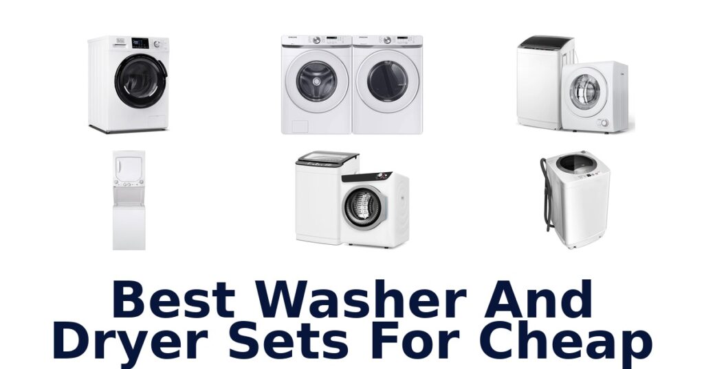 BEST Washer Dryer Sets for Cheap: 10 Top Finds best washer and dryer sets for cheap