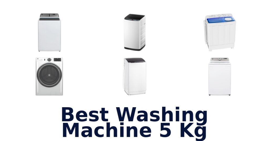 BEST 5kg Washing Machines: Top 10 Picks! best washing machine 5 kg