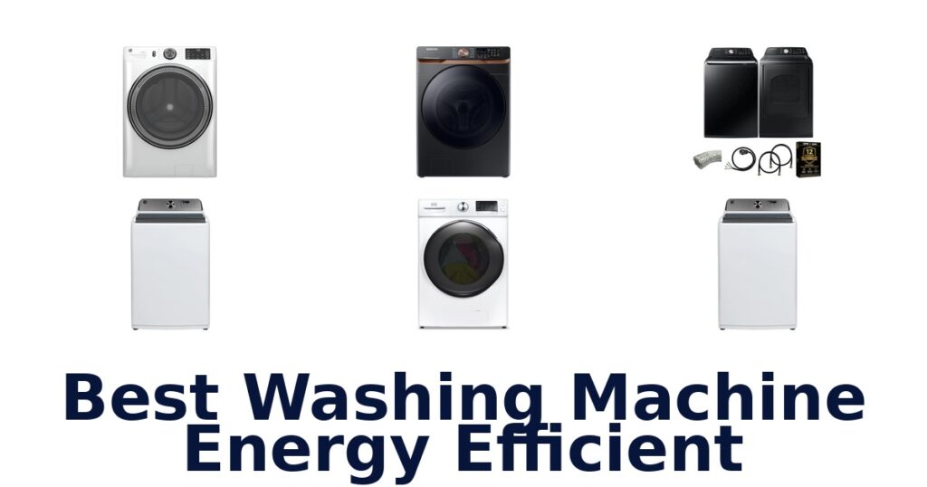 Best Energy Efficient Washing Machines: Top 10 Picks 2026 best washing machine energy efficient