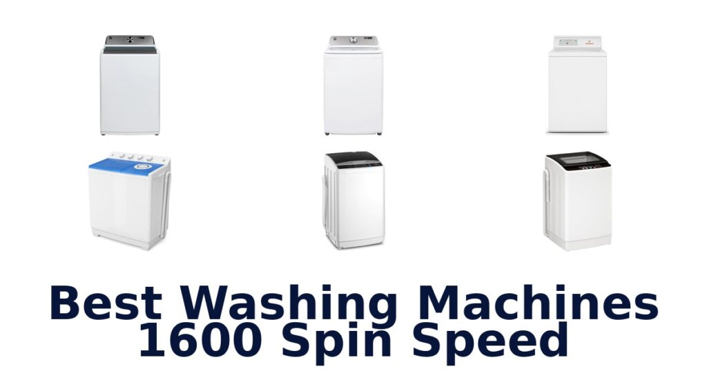 BEST Washing Machines 1600 Spin Speed Picks 2026 best washing machines 1600 spin speed