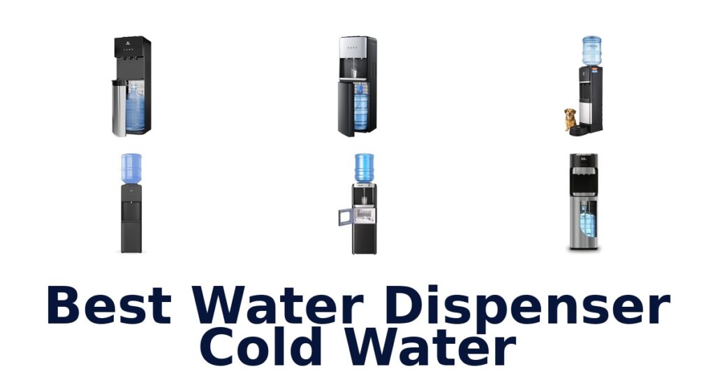 Best Water Dispenser Cold Water: Top 10 Picks! best water dispenser cold water