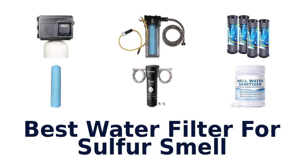 Best Water Filters for Sulfur Smell: Top 10 Picks best water filter for sulfur smell