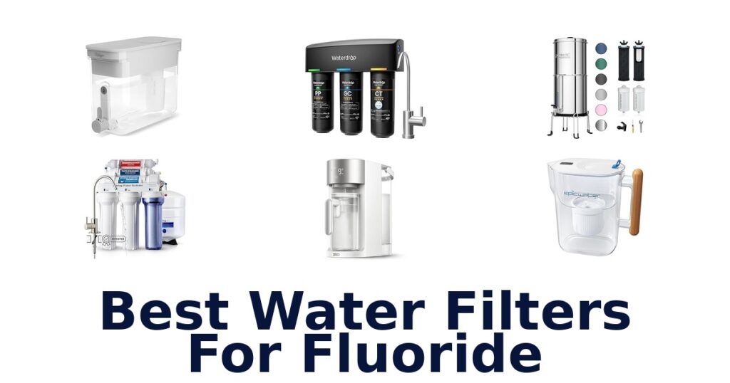 Best Water Filters for Fluoride: Top 10 Picks best water filters for fluoride