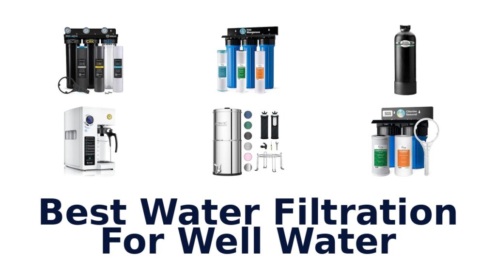 Best Well Water Filters: Top 10 Picks 2026 best water filtration for well water