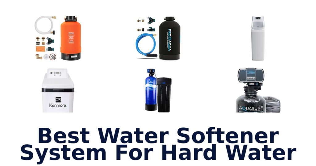 Best Water Softener Systems for Hard Water 2026 best water softener system for hard water