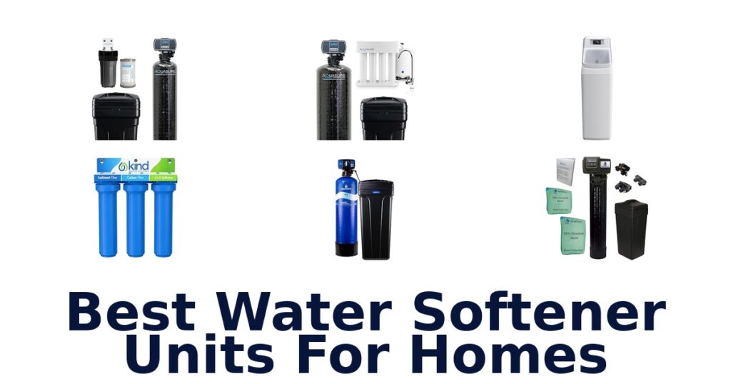 Best Water Softener Units: Top 10 Picks best water softener units for homes