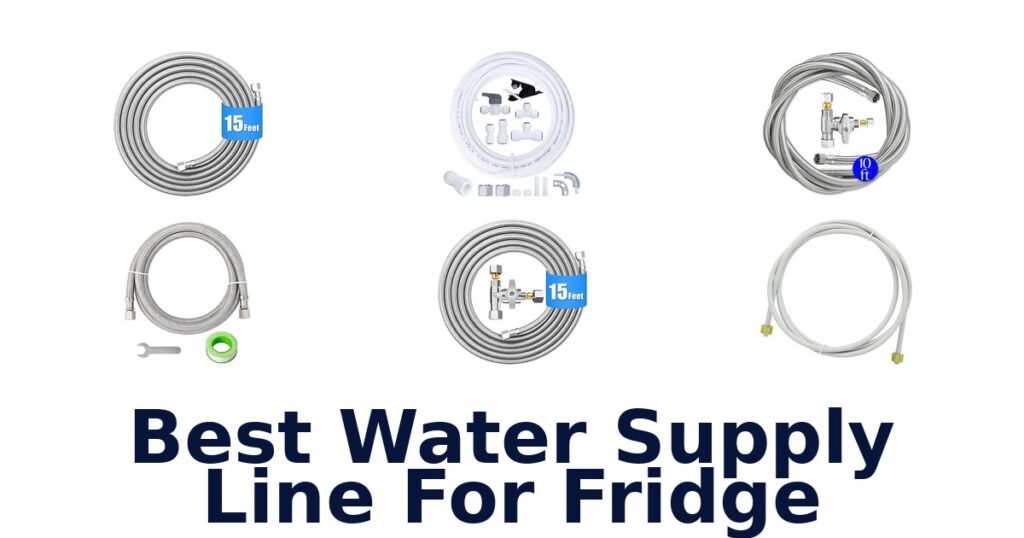 best water supply line for fridge