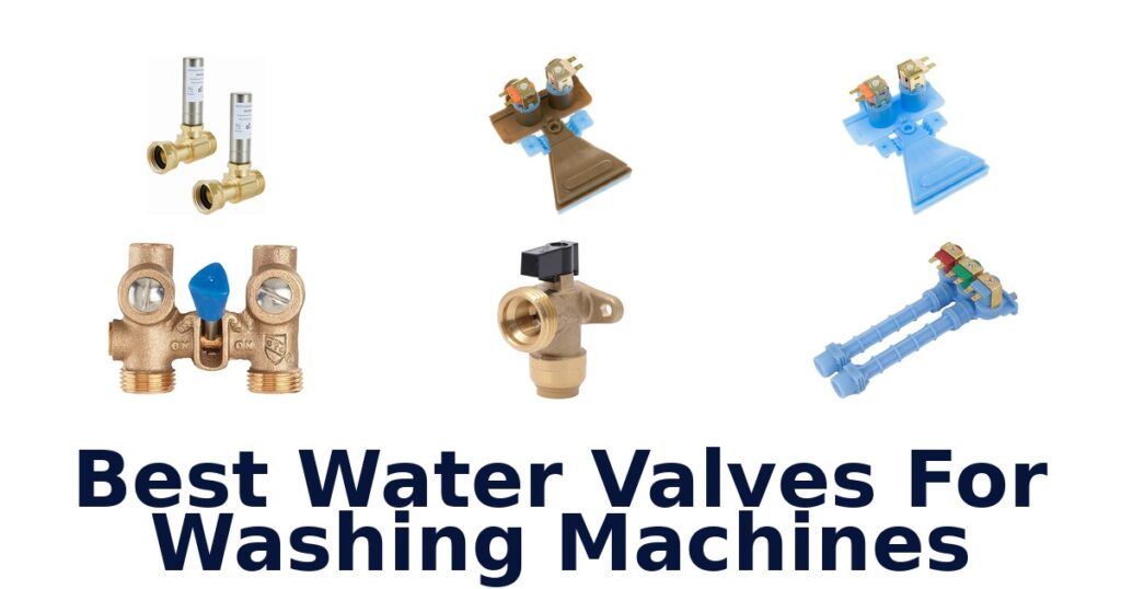 Best Water Valves for Washing Machines: Top 10 Picks best water valves for washing machines