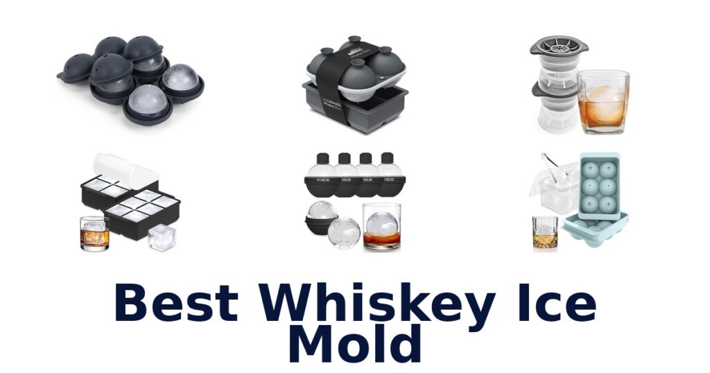 Best Whiskey Ice Molds: Top 10 Picks best whiskey ice mold