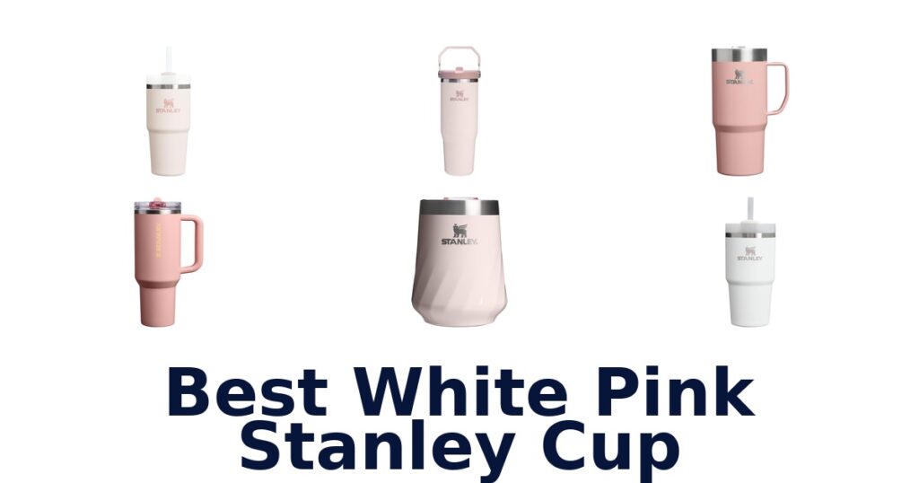 Best White Pink Stanley Cup Top 10 Picks best white pink stanley cup