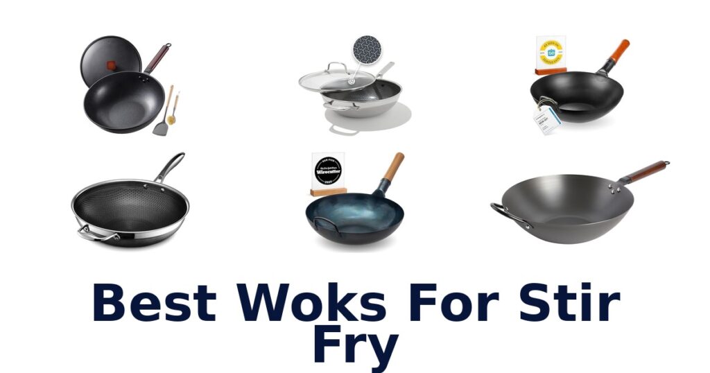 Best Woks for Stir Fry: Top 10 Picks best woks for stir fry