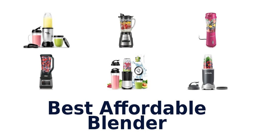BEST Affordable Blender: Top 10 Picks best affordable blender