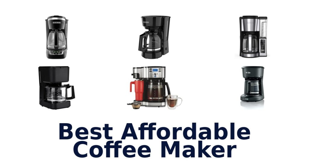 BEST Affordable Coffee Makers: Top 10 Picks! best affordable coffee maker