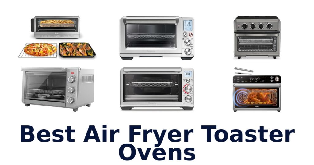 BEST Air Fryer Toaster Ovens: Top 10 Picks 2026 best air fryer toaster ovens