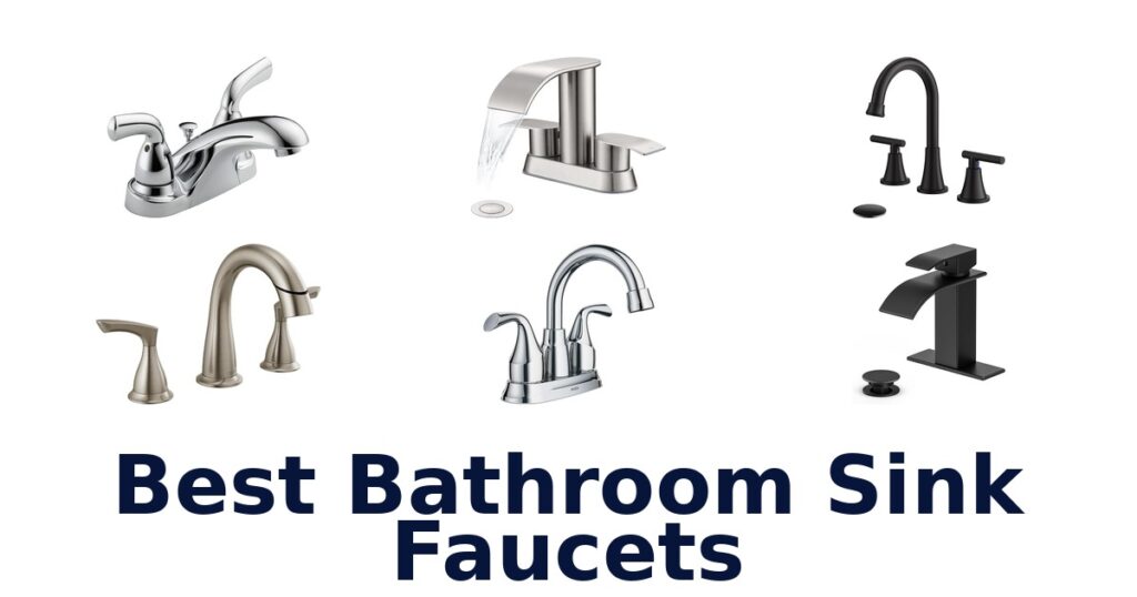 BEST Bathroom Sink Faucets: Top 10 Picks 2026 best bathroom sink faucets