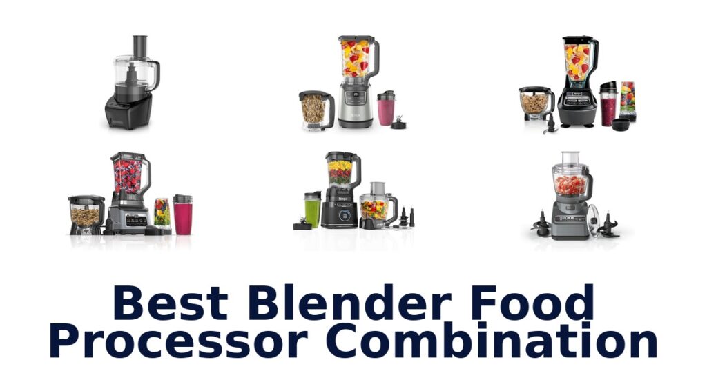 BEST Blender Food Processor Combo 10 Picks best blender food processor combination