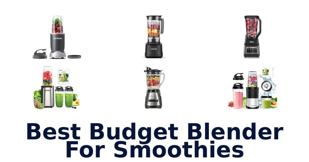 Best Budget Smoothies Blender: Top 10 Picks 2026 best budget blender for smoothies