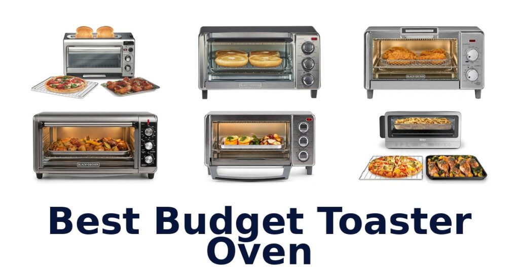 BEST Budget Toaster Ovens: Top 10 Picks! best budget toaster oven
