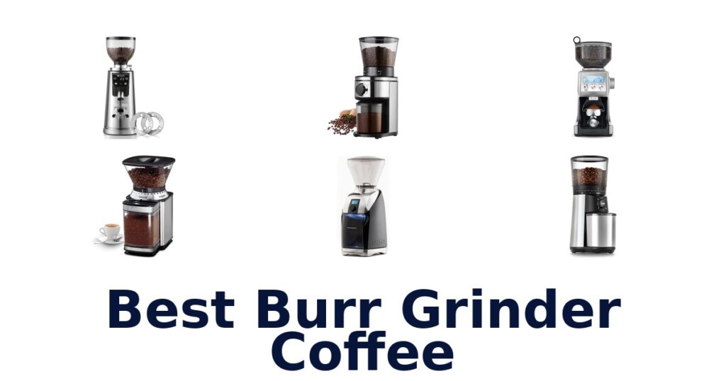 BEST Burr Grinders Coffee: Top 10 Picks for 2026 best burr grinder coffee