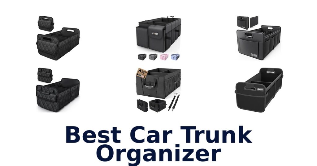 Best Car Trunk Organizers: Top 10 Picks for 2026 best car trunk organizer