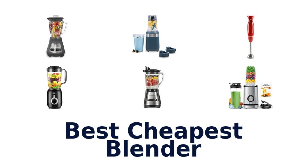 BEST Cheapest Blenders: Top 10 Picks! best cheapest blender