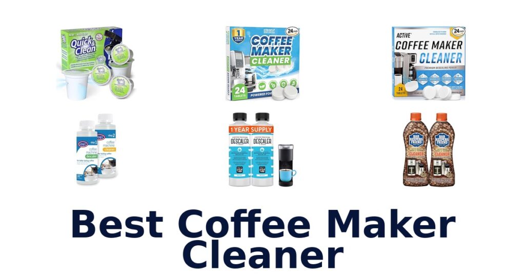 Best Coffee Maker Cleaners: Top 10 Picks best coffee maker cleaner