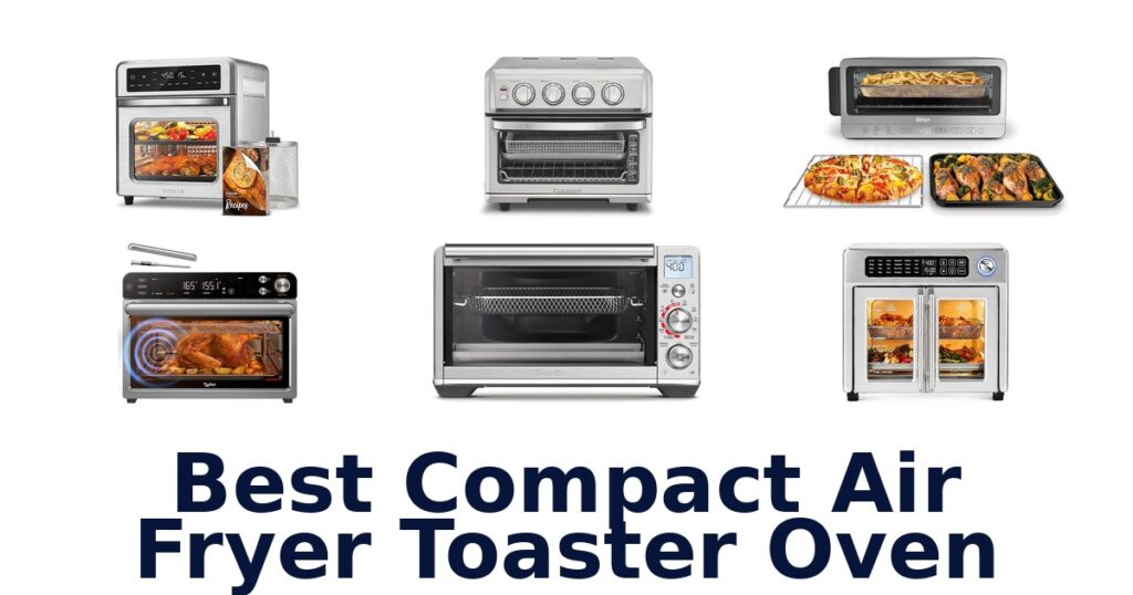 Best Compact Air Fryer Toaster Ovens: Top 10 Picks best compact air fryer toaster oven