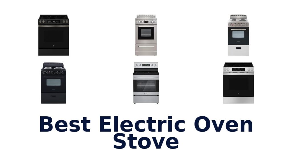 Best Electric Oven Stoves: Top 10 Picks best electric oven stove
