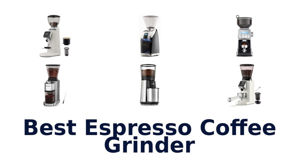 Best Espresso Coffee Grinders: Top 10 Picks for 2026 best espresso coffee grinder