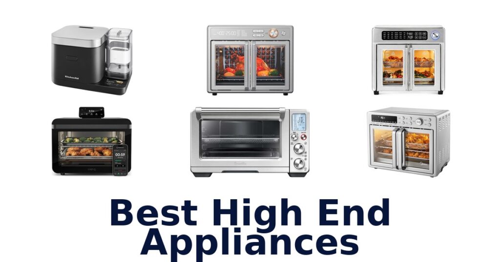 Best High End Appliances: Top 10 Premium Picks! best high end appliances