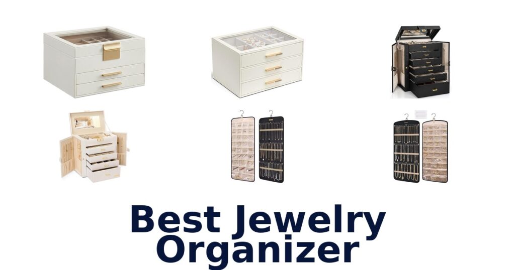 Best Jewelry Organizers: 10 Top Picks Revealed! best jewelry organizer