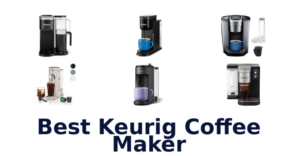 BEST Keurig Coffee Makers: Top 10 Picks for 2026 best keurig coffee maker