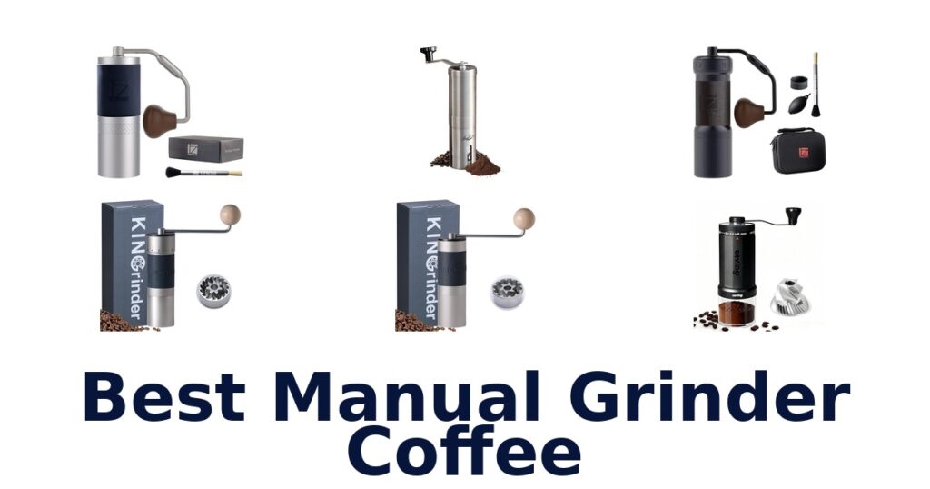 Best Manual Grinder Coffee: Top 10 Picks! best manual grinder coffee