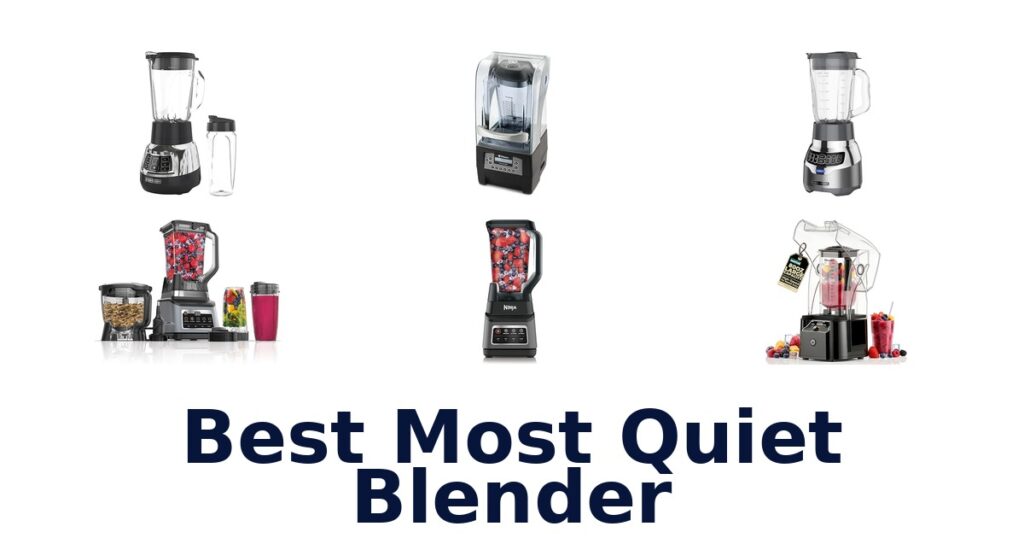 Best Most Quiet Blender: Top 10 Picks for Peace best most quiet blender
