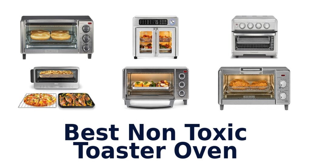 Best Non-Toxic Toaster Ovens: Top 10 Picks 2026 best non toxic toaster oven