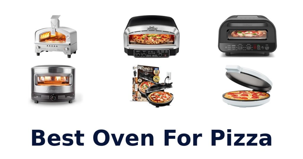 BEST Oven for Pizza: Top 10 Picks! best oven for pizza
