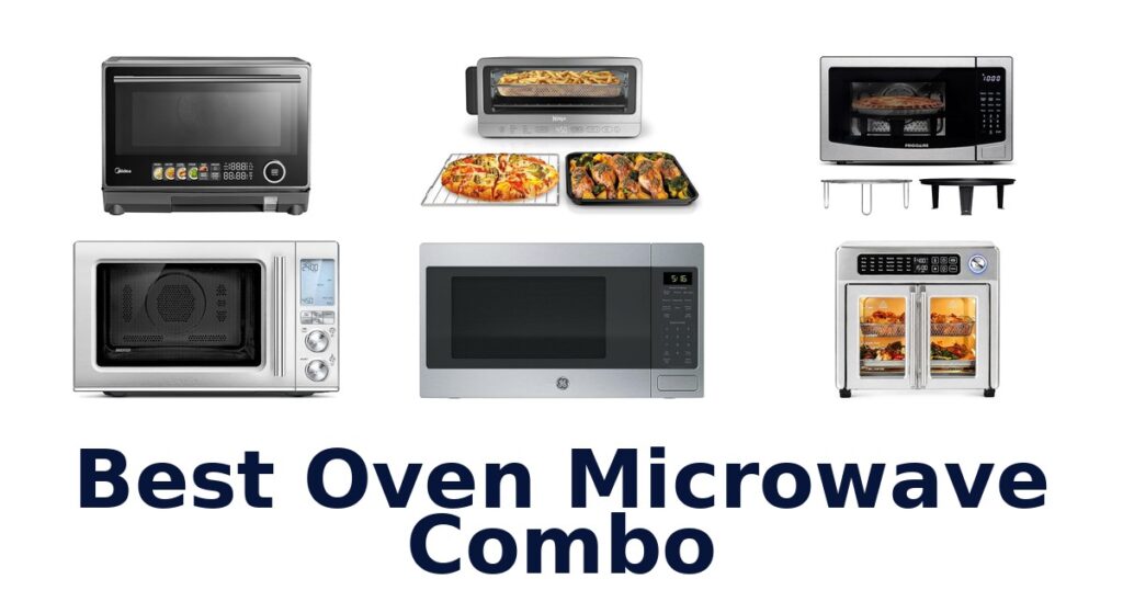 BEST Oven Microwaves: Top 10 Picks best oven microwave combo