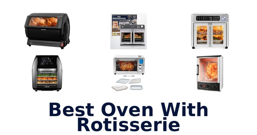 Best Ovens with Rotisserie: Top 10 Picks for 2026 best oven with rotisserie